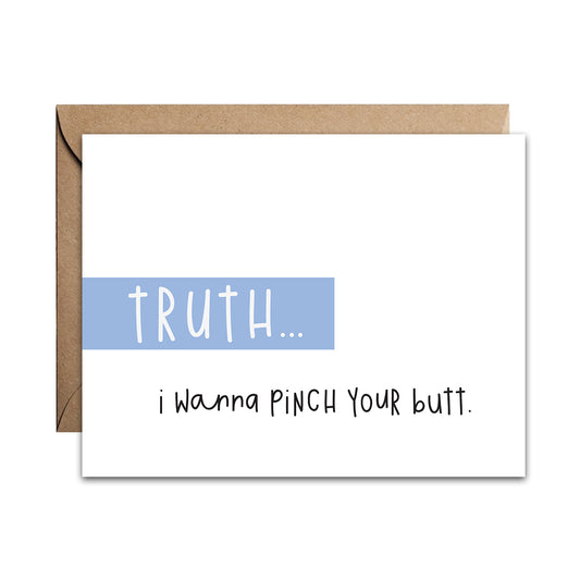 Truth: Pinch Your Butt Card
