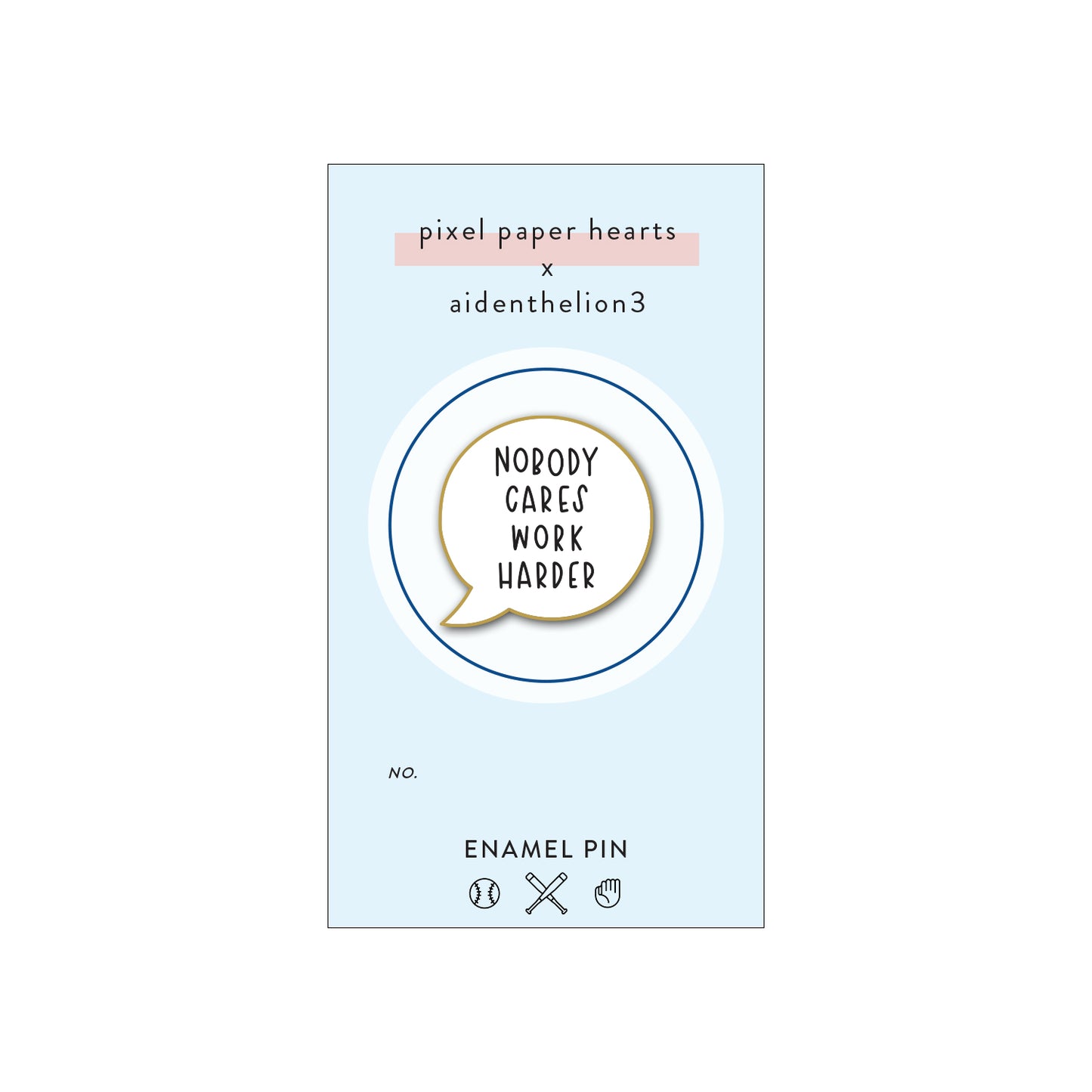 @aidenthelion3 - Nobody Cares Enamel Pin