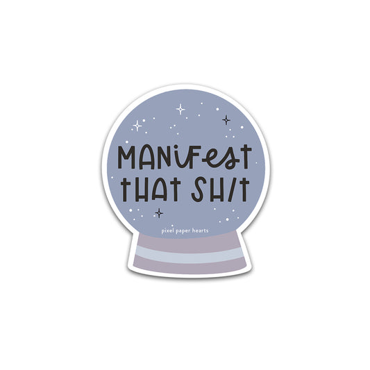 Manifest That Sh/t Sticker