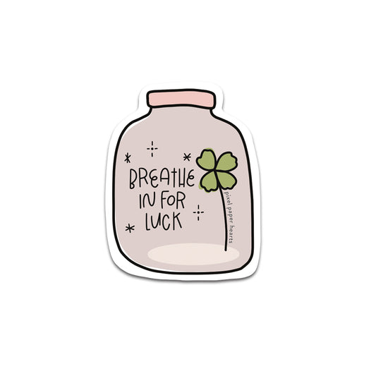 Breathe In For Luck Sticker