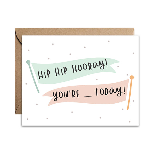 You're ___ Today! Card