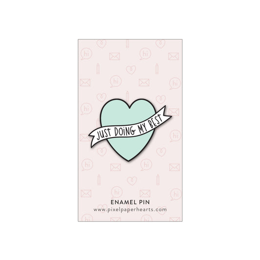 Just Doing My Best Enamel Pin